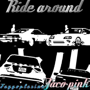 Ride Around (feat. Jaco Pink)